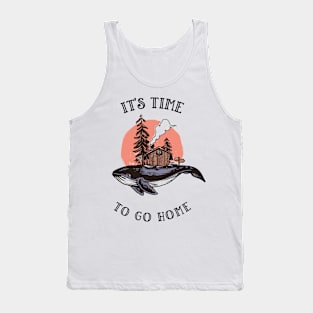 It's time to go home Tank Top